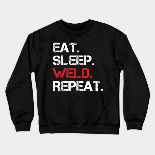 Eat Sleep Weld Repeat Crewneck Sweatshirt by DragonTees